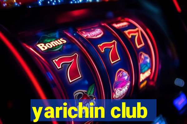 yarichin club